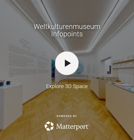 Matterportansicht des Weltkulturenmuseum Infopoint Projektes.